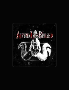 Listen to Autumn Lies Buried, watch music videos, read bio, see tour dates & more!