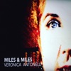 Veronica Antonelli Miles and Miles (feat. Handy Y Kap'z) [Veronica Antonelli] Miles and Miles (Veronica Antonelli) - Single