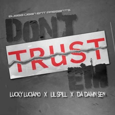 Don't Trust Em' (feat. Lucky Luciano & Da Damn Sen) - Single