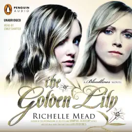 The Golden Lily: A Bloodlines Novel (Unabridged)