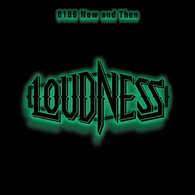 8186 Now and Then (Live) - Loudness