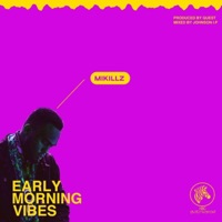 Early Morning Vibes - Single - Mikillz