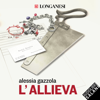 L'allieva: La serie dell'Allieva - Alessia Gazzola