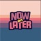 Now or Later - Graham Bright lyrics