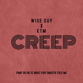 Creep (feat. KTM) Wise Guy