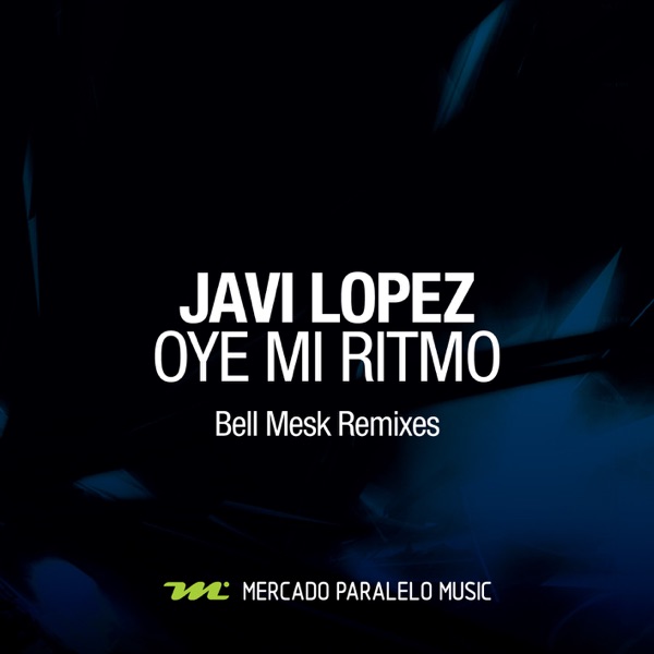 Oye Mi Ritmo (Bell Mesk Remixes) - Single