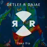 Deep Dip — Detlef & Dajae