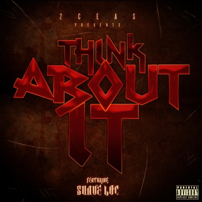 Think About It (feat. Suave Loc) - Single