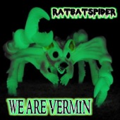 Ratbatspider - We Are Vermin