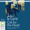 Call for the Dead ABRIDGED - George Smiley Book 1 (Abridged) - John le Carré