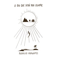 Rodolfo Abrantes - O Dia Que Será pra Sempre