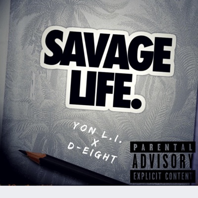Savage Life (feat. D-Eight) - EP