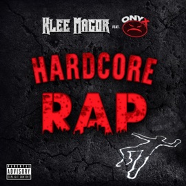 Hardcore Rap (feat. Sticky Fingaz, Klee Magor & Fredro Starr) Klee Magor & Onyx