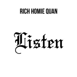 Listen - Single - Rich Homie Quan Listen - Single - Rich Homie Quan