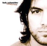 Bob Schneider - Bullets