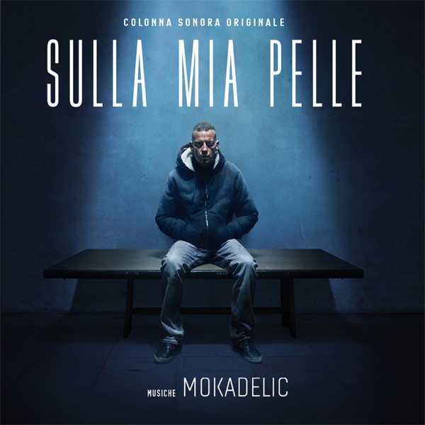 Sulla mia pelle (Colonna sonora originale)