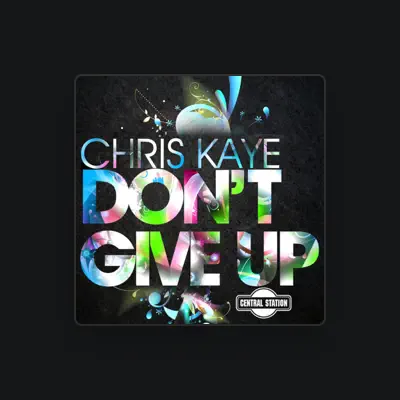 Listen to Chris Kaye, watch music videos, read bio, see tour dates & more!