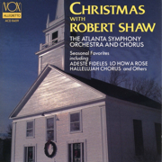 Christmas with Robert Shaw - Robert Shaw, Atlanta Symphony Orchestra Chorus & Atlanta Symphony Orchestra