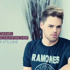 If It's Love - EP - Daniel Schuhmacher If It's Love - EP - Daniel Schuhmacher