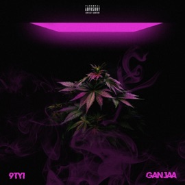 Ganjaa 9ty1