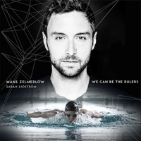 Måns Zelmerlöw - We Can Be the Rulers