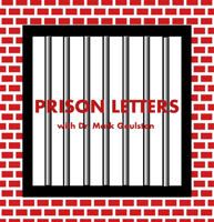Prison Letters with Dr. Mark Goulston podcast