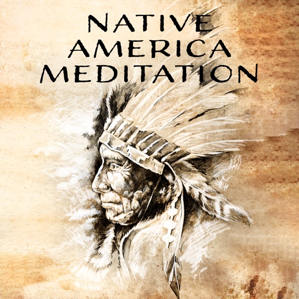 Native America Meditation: Shamanic Chants, Healing Journey, Celebration Rituals, Spiritual Encounter