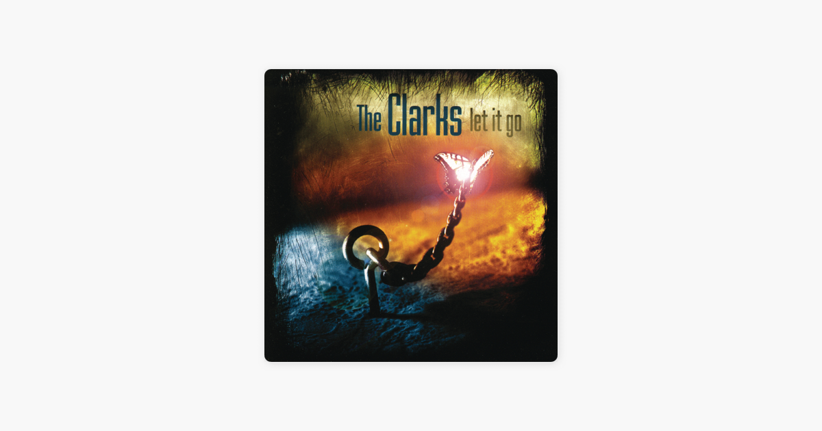 the clarks let it go