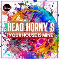 Your House Is Mine - Single - Head Horny's