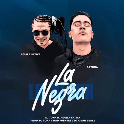 La Negra (feat. Águila Sativa) - Single