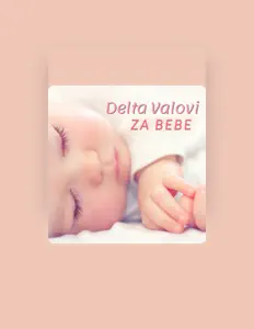 Dengarkan Delta Valovi za Spavanje, tonton video musik, baca bio, lihat tanggal tur & lainnya!