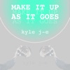 Make It Up As It Goes - Single