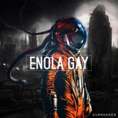 Surrender - Enola Gay