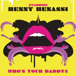 Who's Your Daddy? (Remixes) - Benny Benassi