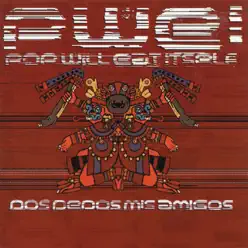 Dos Dedos Mis Amigos - Pop Will Eat Itself