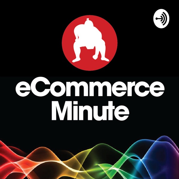 eCommerce Minute eCommerce Minute
