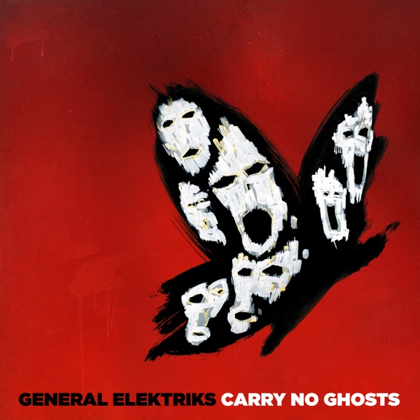 Carry No Ghosts - General Elektriks