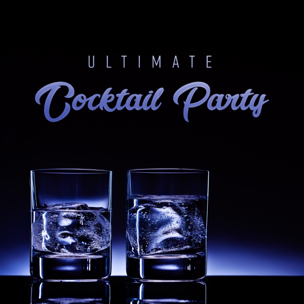 Ultimate Cocktail Party: Bossa Nova & Chill Jazz, After Dark Jazz, Sexy Sax, Acoustic Guitar, Relaxing Piano