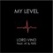 My Level (feat. Fefe & AT) - Lord Vino lyrics