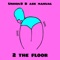 2 The Floor - UNIIQU3 & Ase Manual lyrics