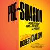 Pre-Suasion (Unabridged) - Robert Cialdini