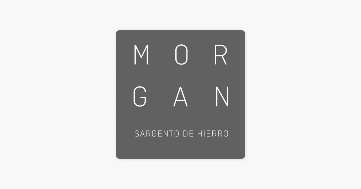 Sargento de Hierro de Morgan - Canción en Apple Music