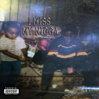 I Miss My Nigga - Single