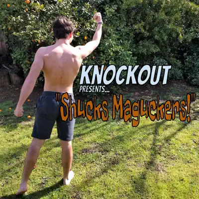 Shucks Maguckers! - EP - Knockout