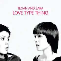 Love Type Thing - Single - Tegan & Sara