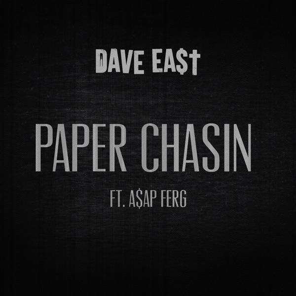 Paper Chasin (feat. A$AP Ferg) - Single - Dave East