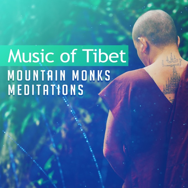Music of Tibet: Mountain Monks Meditations