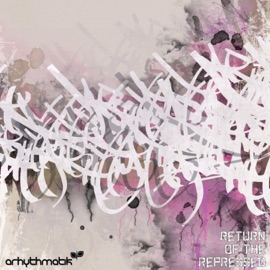 Return of the Repressed Arhythmatik