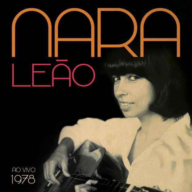 Nara Leão 1978 (Ao Vivo) - ナラ・レオンのアルバム - Apple Music
