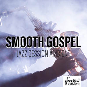 Smooth Gospel Jazz Session Ambient